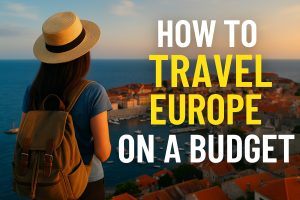 how-to-travel-europe-on-budget